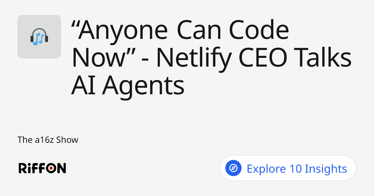 RiffOn - “Anyone Can Code Now” - Netlify CEO Talks AI Agents | The a16z ...