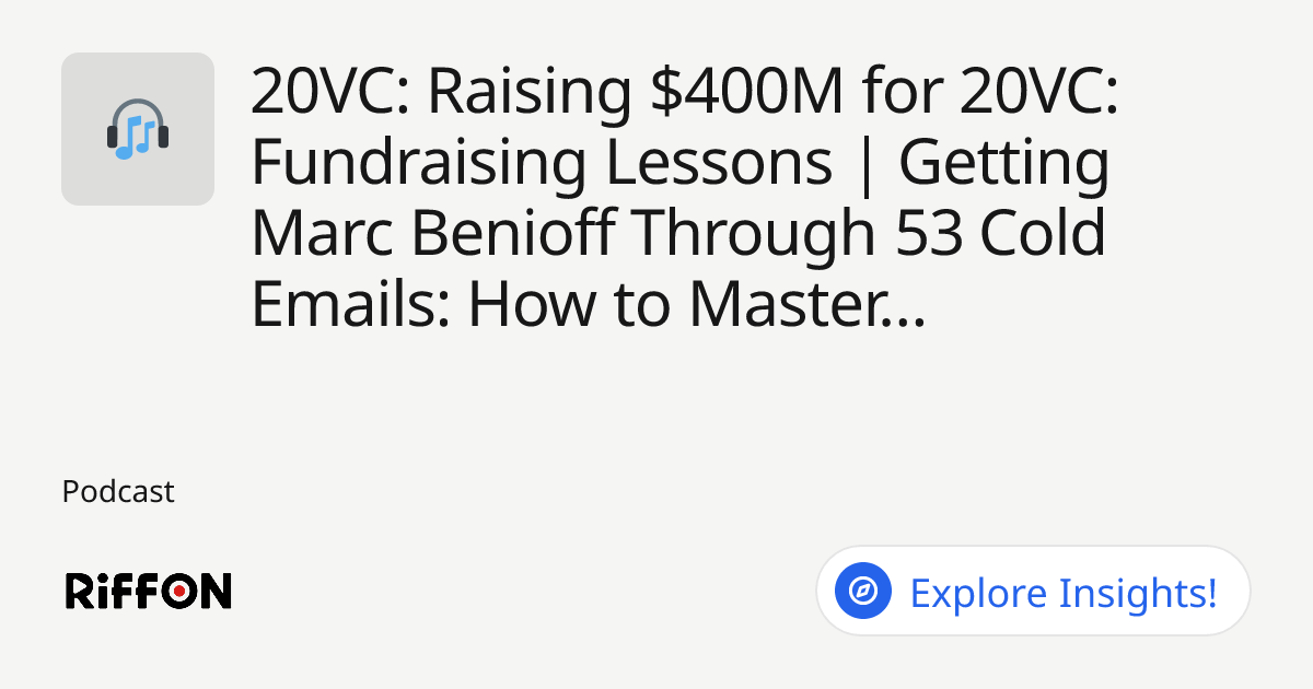 Marc Riffon RiffOn - 20VC: Raising $400M for 20VC: Fundraising Lessons | Getting ...